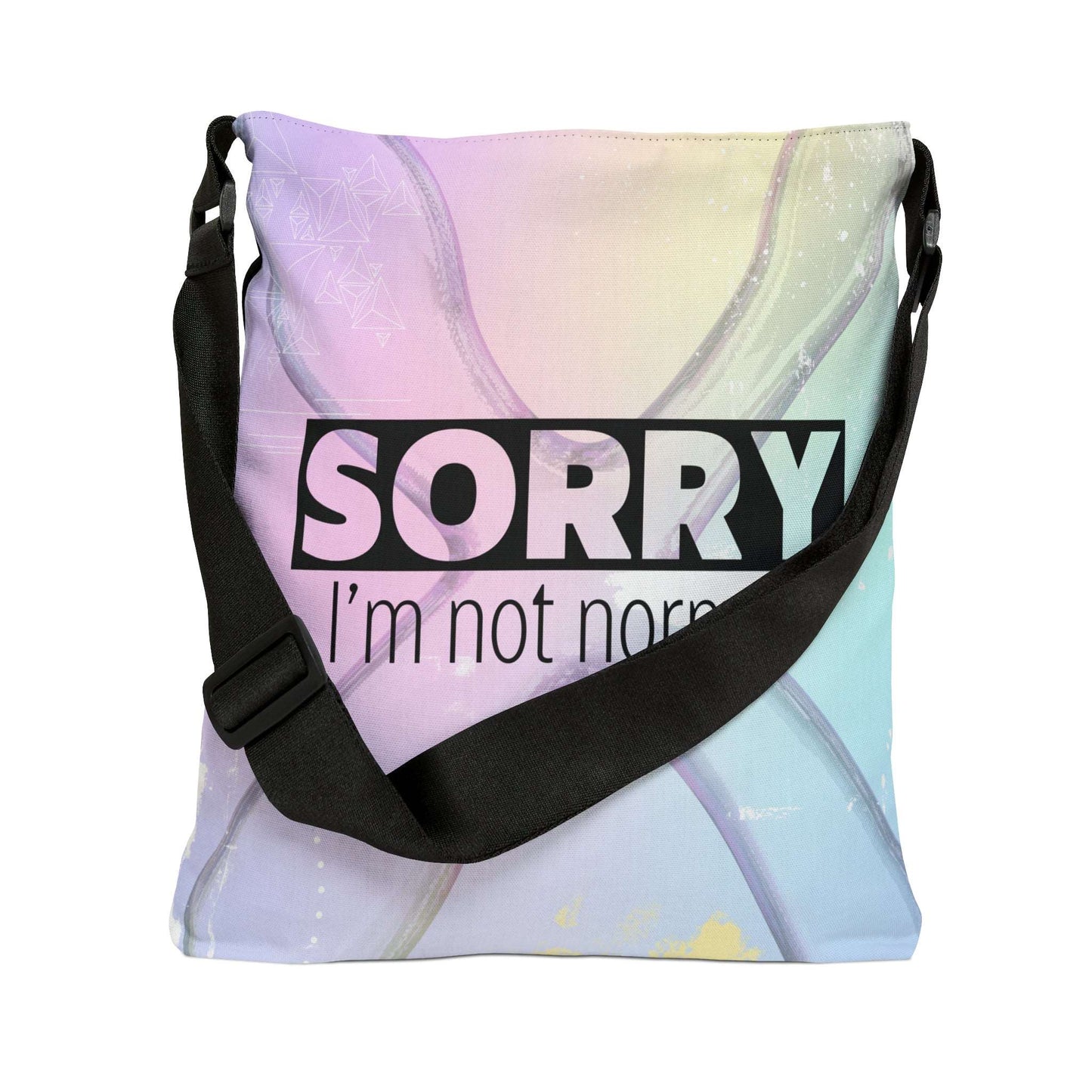 Adjustable Tote Bag | Sorry I’m not Normal