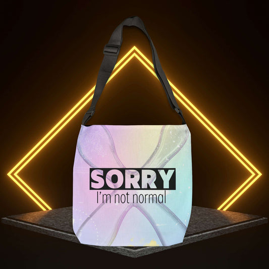 Adjustable Tote Bag | Sorry I’m not Normal