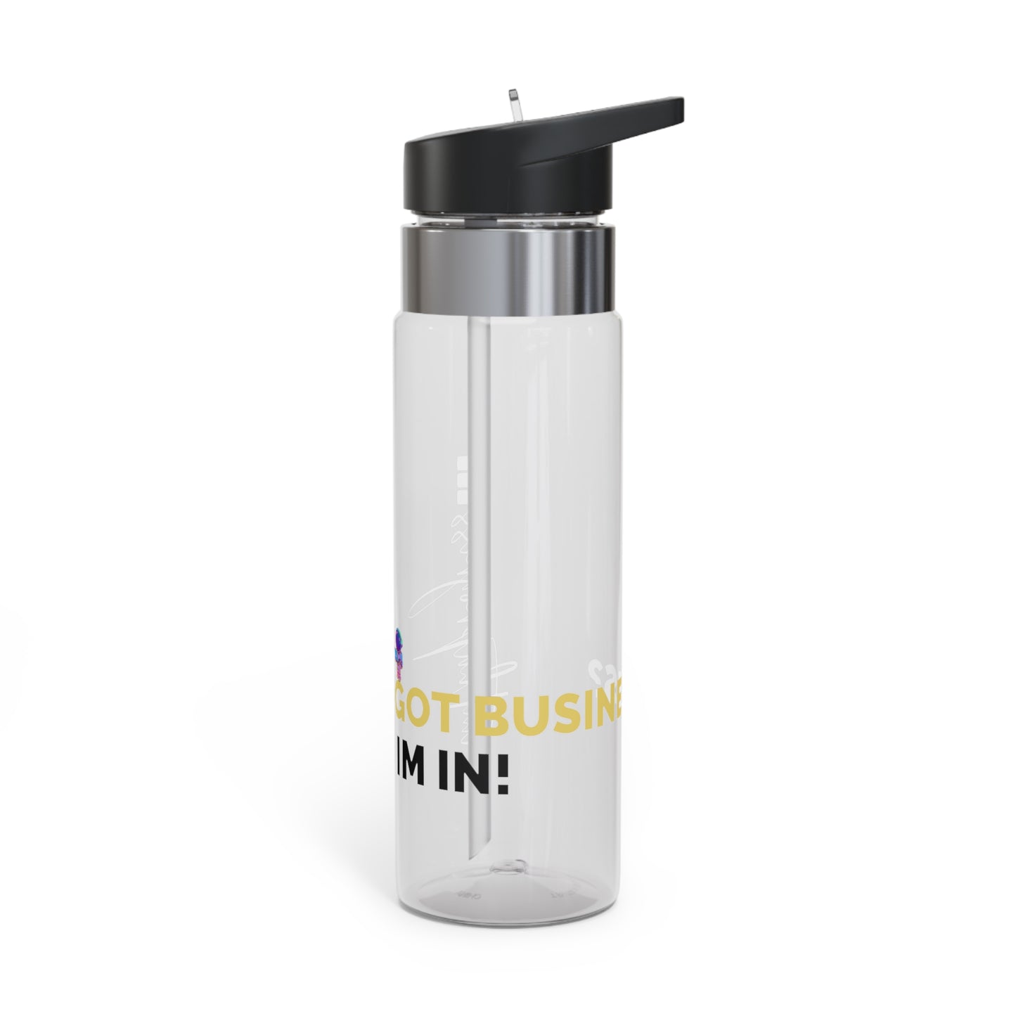 Got Business? Im In! | Sport Bottle