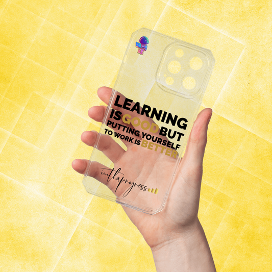 Learning is good but putting yourself to work is better | Clear Cases